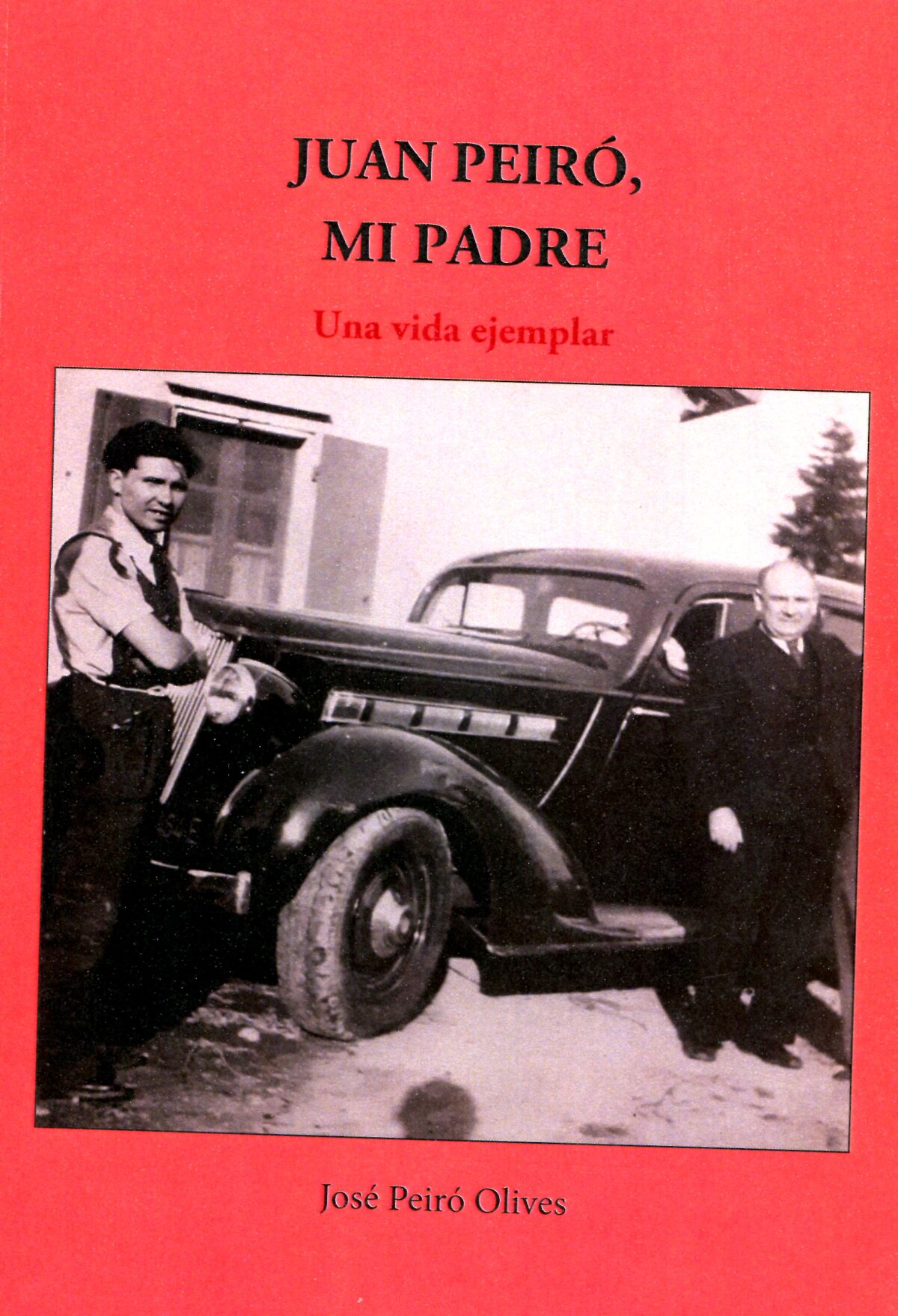 Juan Peiró, mi padre.                             Una vida ejemplar.